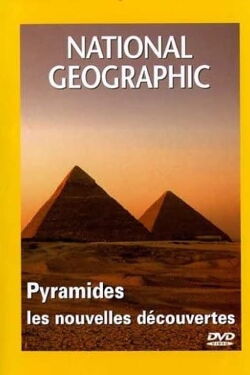 National Geographic : Pyramides, les Nouvelles Découvertes (2007)