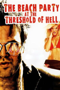 National Lampoon Presents The Beach Party at the Threshold of Hell (2006)