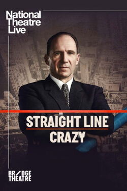 National Theatre Live: Straight Line Crazy (2022)