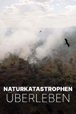 Naturkatastrophen: Wie Tiere und Pflanzen überleben (2020)