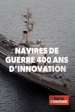 Navires de guerre : 400 ans d'innovation (2020)