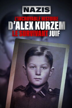 Nazis : l'incroyable histoire d'Alex Kurzem, le survivant juif (2023)