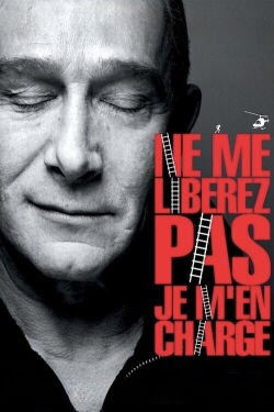 Ne me libérez pas je m'en charge (2009)