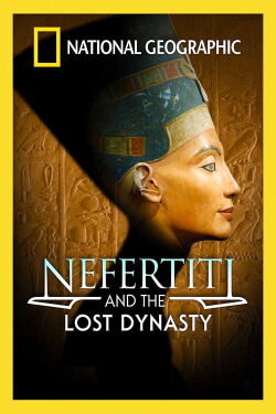 Nefertiti y la dinastía perdida (2007)