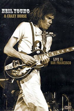 Neil Young & Crazy Horse: Live in San Francisco (1978)