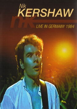 Nik Kershaw - Live in Germany 1984 (1984)