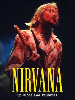 Nirvana: Up Close And Personal (2007)