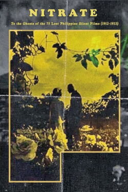 Nitrate: To the Ghosts of the 75 Lost Philippine Silent Films (1912-1933) (2023)