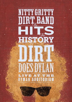 Nitty Gritty Dirt Band: The Hits, the History & Dirt Does Dylan (2023)