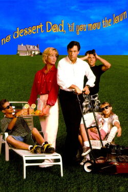 No Dessert, Dad, 'Til You Mow the Lawn (1994)