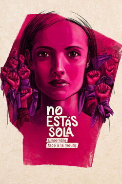 No estás sola : Ensemble face à la meute (2024)
