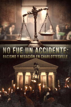 No fue un accidente: Racismo y negación en Charlottesville (2023)