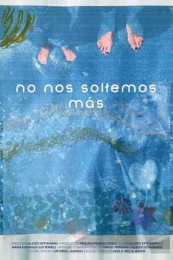 No nos soltemos más (2021)