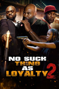 No such thing as loyalty 2 (2023)