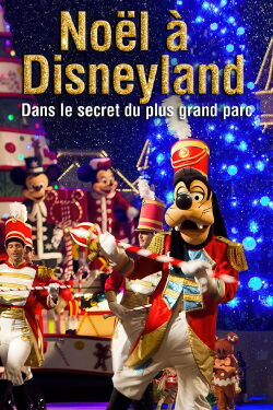 Noël à Disneyland : Dans le secret du plus grand parc d'attraction d'Europe (2014)