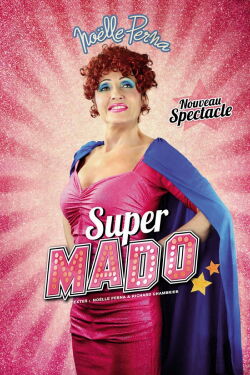 Noëlle Perna : Super Mado (2017)