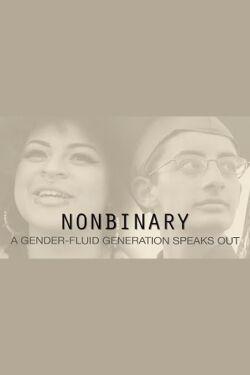 Nonbinary: A gender-fluid generation speaks out (2016)