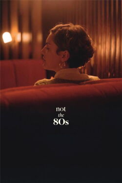 Not the 80s (2022)