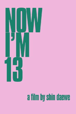 Now I'm Thirteen (2014)