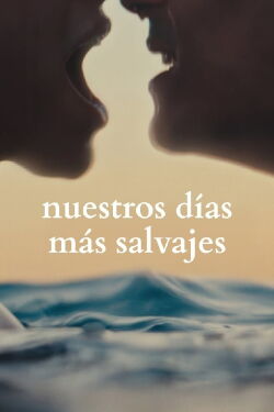 Nuestros días más salvajes (2025)