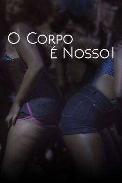 O Corpo é Nosso! (2019)
