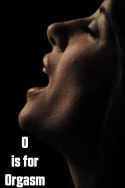 O is for Orgasm (2012)