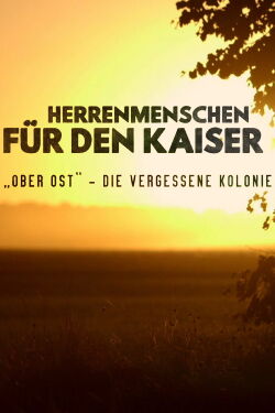 Ober Ost: The Forgotten Colony in the Heart of Europe (2017)