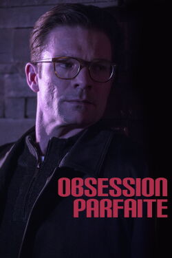Obsession parfaite (2018)