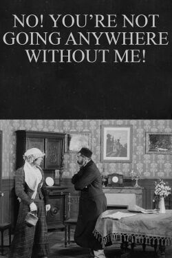 Ohne mich gehst du nicht raus (1911)
