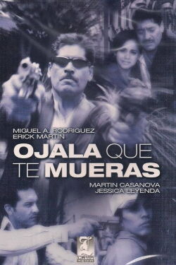 Ojalá que te mueras (2002)