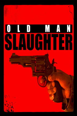 Old Man Slaughter (2024)