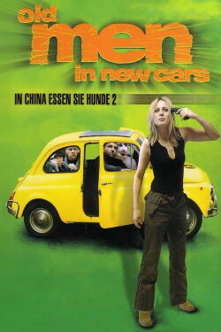Old Men in New Cars - In China essen sie Hunde 2 (2002)