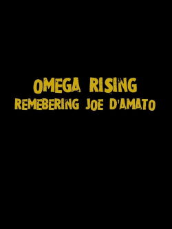Omega Rising: Remembering Joe D'Amato (2017)