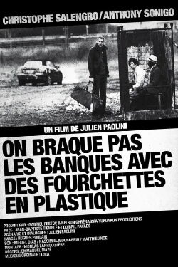 On braque pas les banques avec des fourchettes en plastique (2010)
