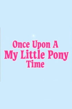 Once Upon a My Little Pony Time (2009)