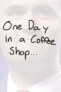 One Day in a Coffee Shop.... (2024)