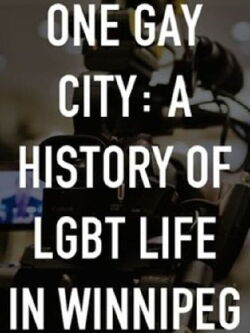 One Gay City: A History of LGBT Life in Winnipeg (2014)