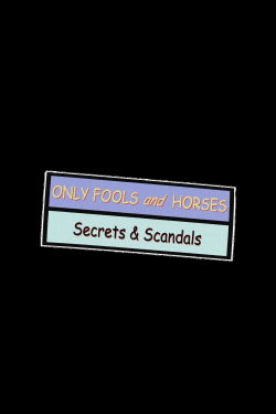 Only Fools and Horses: Secrets & Scandals (2022)