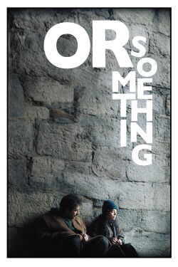 Or Something (2025)