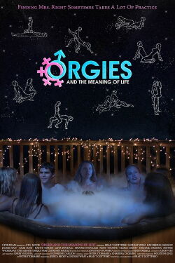 Orgies and the Meaning of Life (2008)