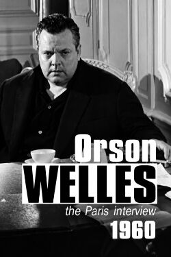 Orson Welles: The Paris Interview (2010)