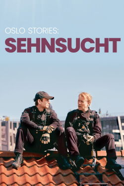 Oslo Stories: SEHNSUCHT (2024)
