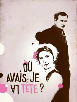 Où avais-je la tête ? (2008)