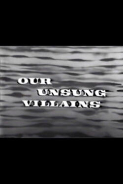 Our Unsung Villians (1956)