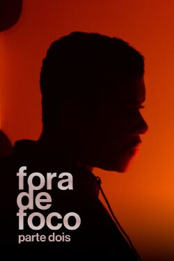 Out of Focus: Part Two (2022)