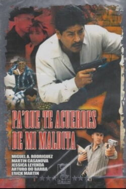 Pa' que te acuerdes de mi... maldita (2005)