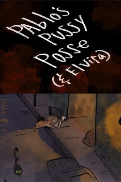 Pablo's Pussy Posse (And Elvira) (2022)