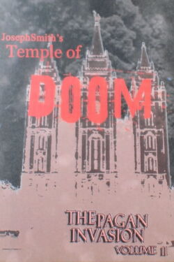 Pagan Invasion: (11) Joseph Smith's Temple of Doom (1991)