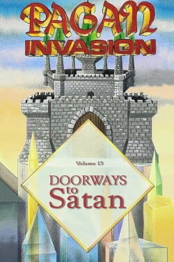 Pagan Invasion: (13) Doorways To Satan (1991)
