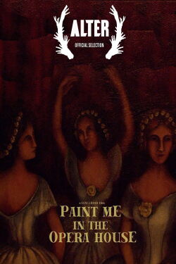 Paint Me in the Opera House (2017)